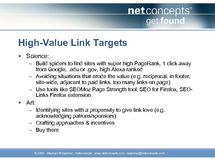 High-Value Link Targets § Science: – Build spiders to find sites with super high