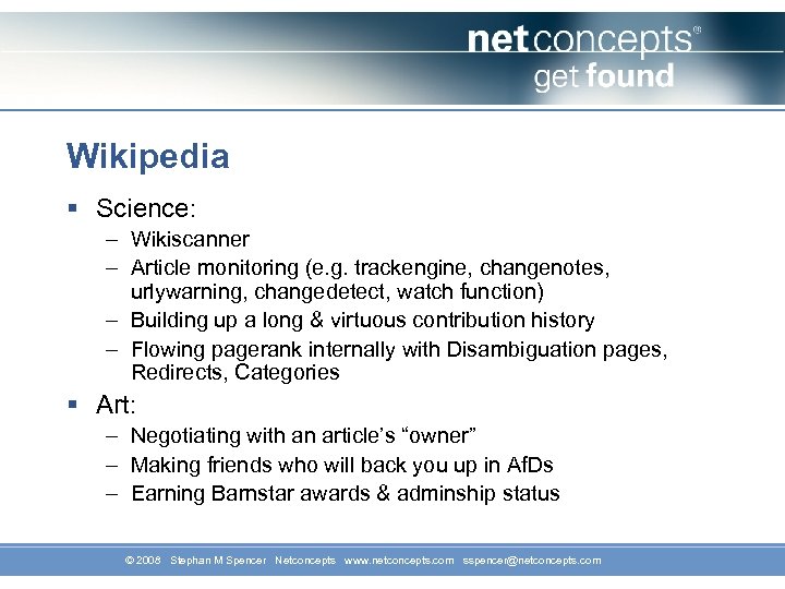 Wikipedia § Science: – Wikiscanner – Article monitoring (e. g. trackengine, changenotes, urlywarning, changedetect,