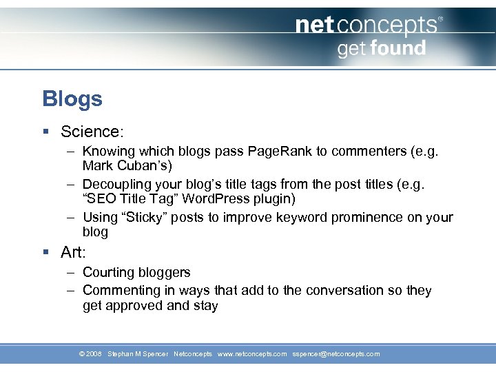 Blogs § Science: – Knowing which blogs pass Page. Rank to commenters (e. g.