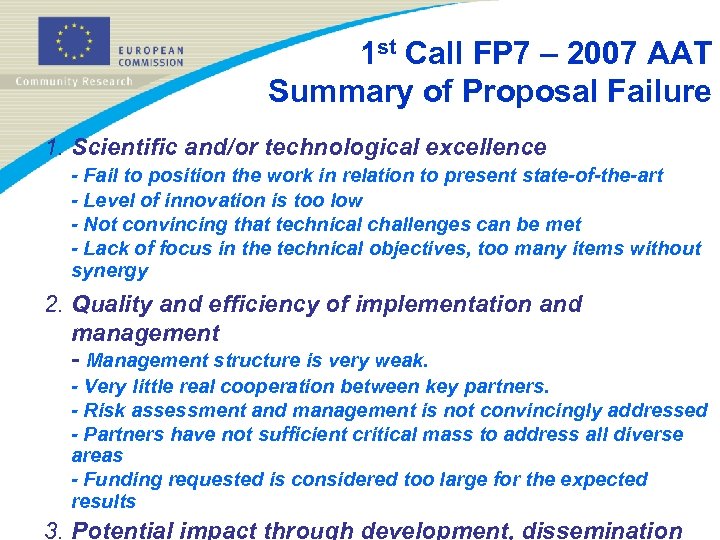 1 st Call FP 7 – 2007 AAT Summary of Proposal Failure 1. Scientific