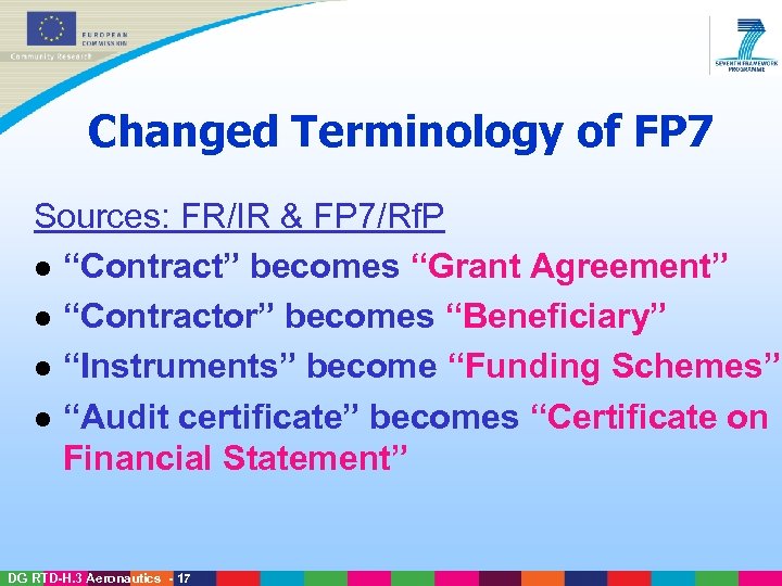 Changed Terminology of FP 7 Sources: FR/IR & FP 7/Rf. P l “Contract” becomes