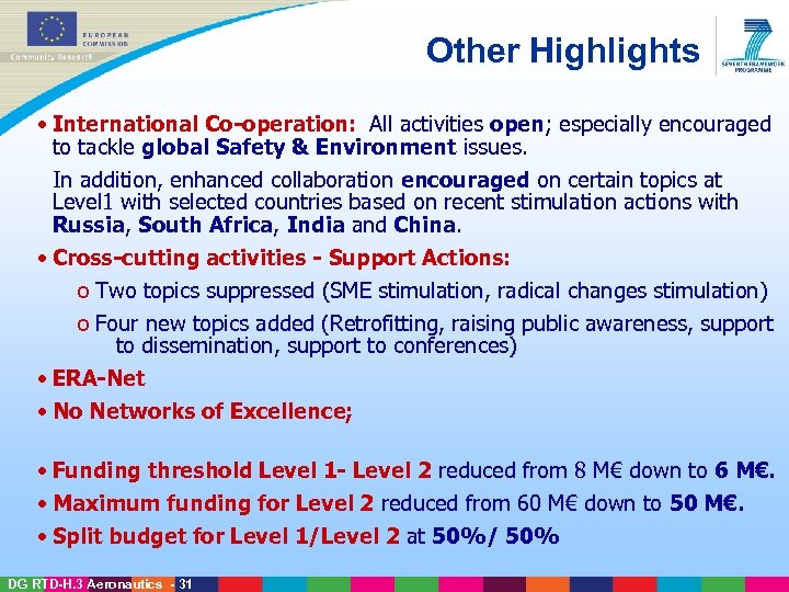 Other Highlights • International Co-operation: All activities open; especially encouraged to tackle global Safety