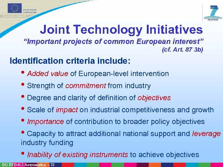 Joint Technology Initiatives “Important projects of common European interest” (cf. Art. 87 3 b)