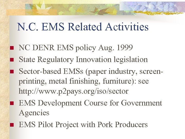 N. C. EMS Related Activities n n n NC DENR EMS policy Aug. 1999