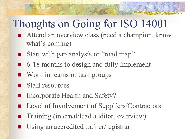 Thoughts on Going for ISO 14001 n n n n n Attend an overview