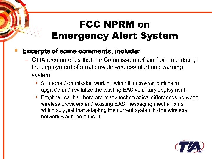 FCC NPRM on Emergency Alert System § Excerpts of some comments, include: – CTIA