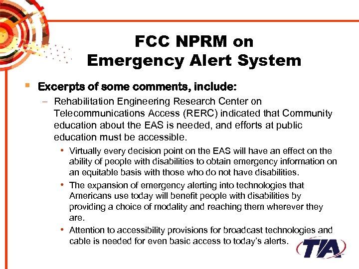 FCC NPRM on Emergency Alert System § Excerpts of some comments, include: – Rehabilitation