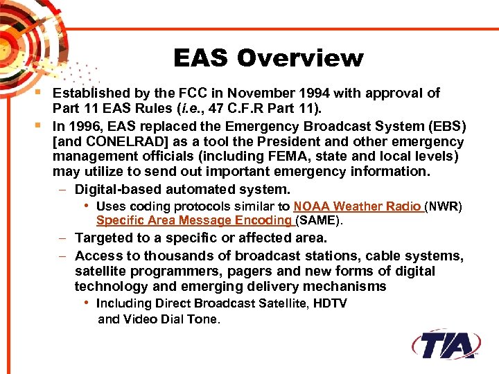 EAS Overview § Established by the FCC in November 1994 with approval of §