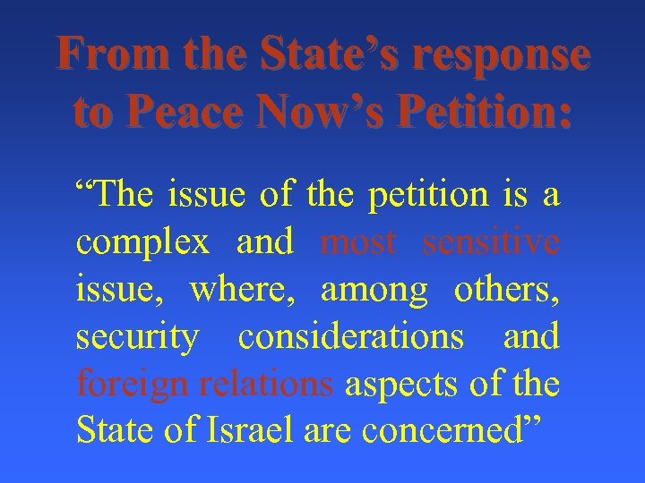 From the State’s response to Peace Now’s Petition: “The issue of the petition is