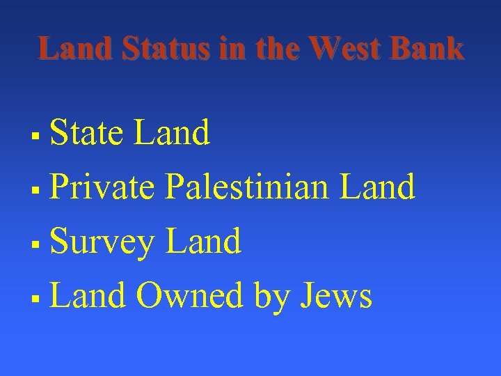 Land Status in the West Bank State Land § Private Palestinian Land § Survey