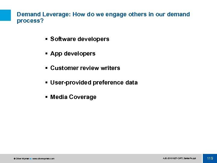 Demand Leverage: How do we engage others in our demand process? § Software developers