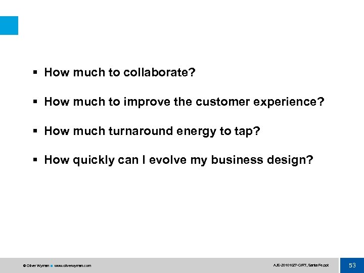 § How much to collaborate? § How much to improve the customer experience? §