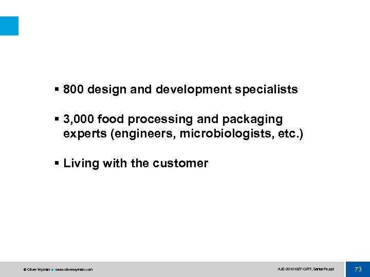 § 800 design and development specialists § 3, 000 food processing and packaging experts