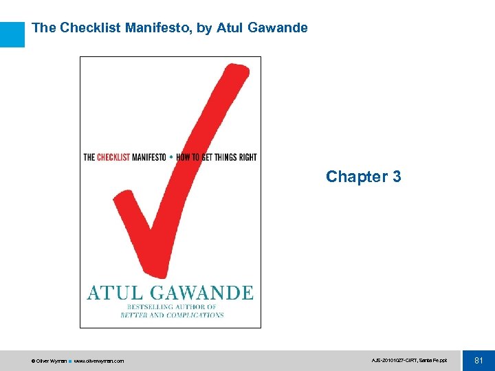 The Checklist Manifesto, by Atul Gawande Chapter 3 © Oliver Wyman www. oliverwyman. com