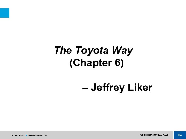 The Toyota Way (Chapter 6) – Jeffrey Liker © Oliver Wyman www. oliverwyman. com