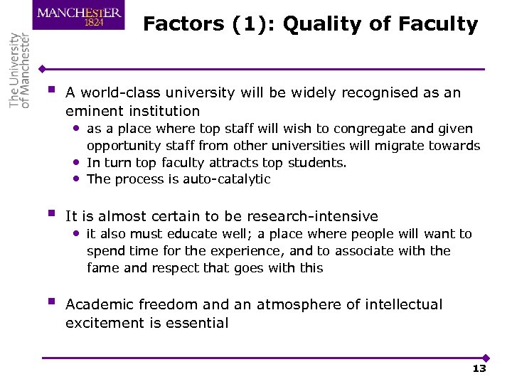Factors (1): Quality of Faculty § A world-class university will be widely recognised as