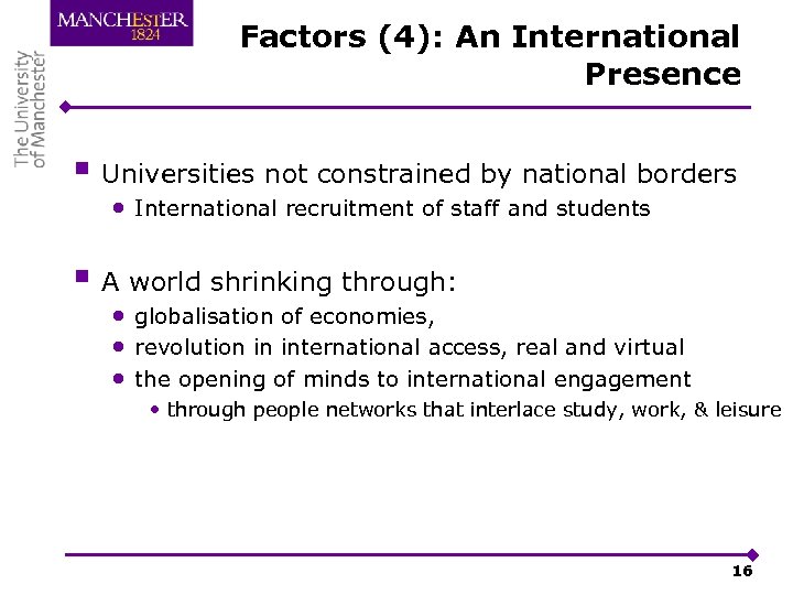Factors (4): An International Presence § Universities not constrained by national borders • International