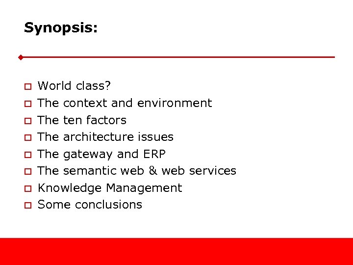 Synopsis: o o o o World class? The context and environment The ten factors