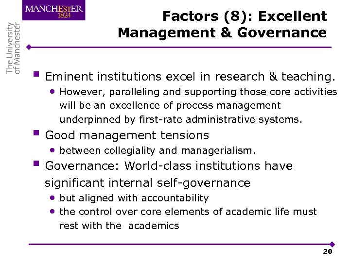 Factors (8): Excellent Management & Governance § Eminent institutions excel in research & teaching.