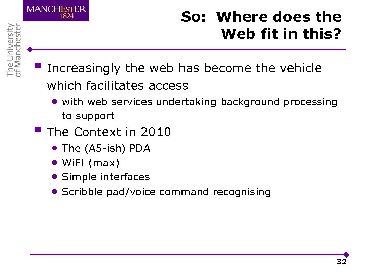 So: Where does the Web fit in this? § Increasingly the web has become