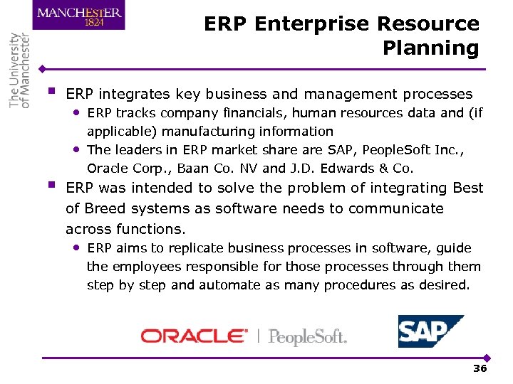 ERP Enterprise Resource Planning § ERP integrates key business and management processes • ERP