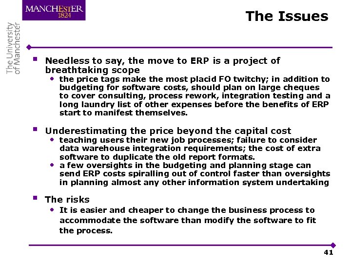 The Issues § Needless to say, the move to ERP is a project of