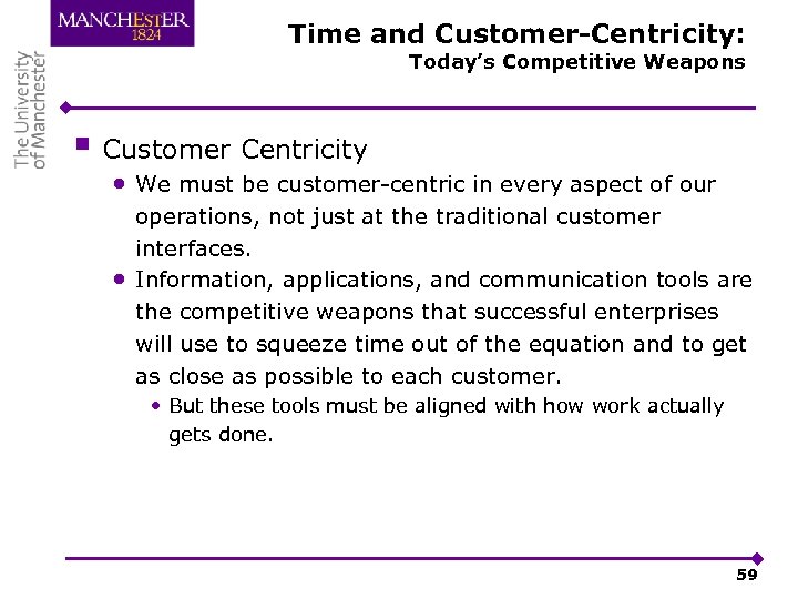 Time and Customer-Centricity: Today’s Competitive Weapons § Customer Centricity • We must be customer-centric
