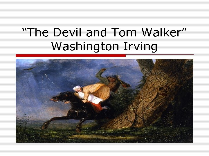 “The Devil and Tom Walker” Washington Irving 