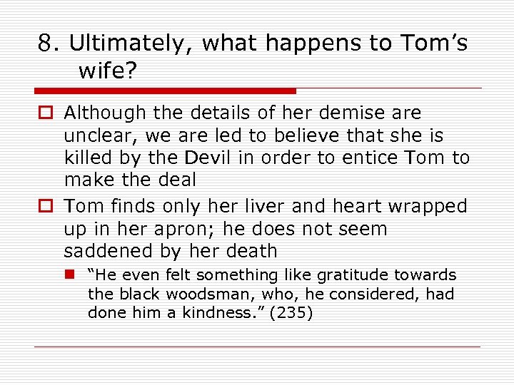 8. Ultimately, what happens to Tom’s wife? o Although the details of her demise