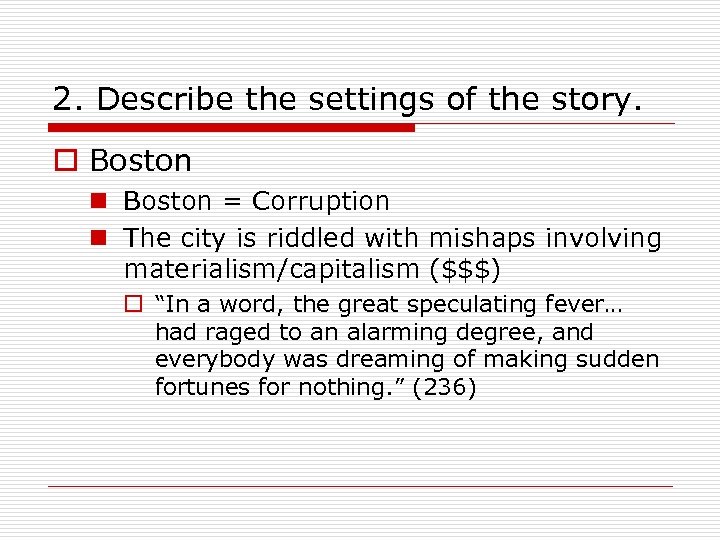 2. Describe the settings of the story. o Boston n Boston = Corruption n