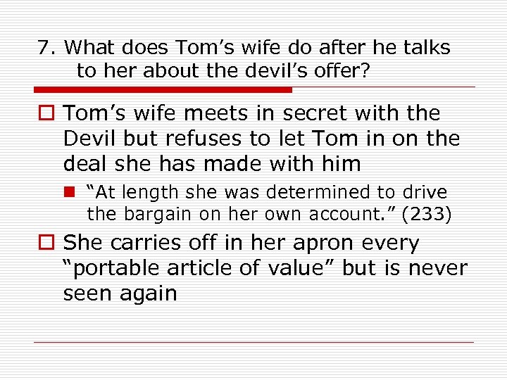 7. What does Tom’s wife do after he talks to her about the devil’s