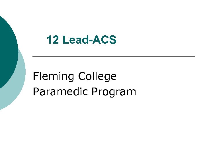 12 Lead-ACS Fleming College Paramedic Program 