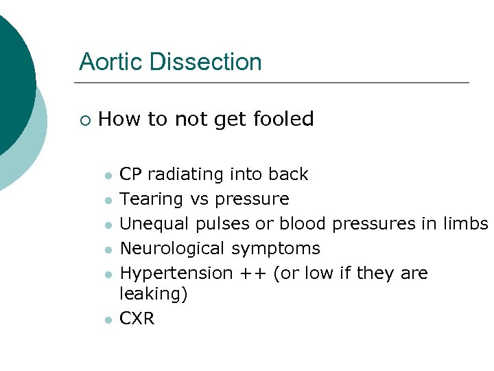 Aortic Dissection ¡ How to not get fooled l l l CP radiating into