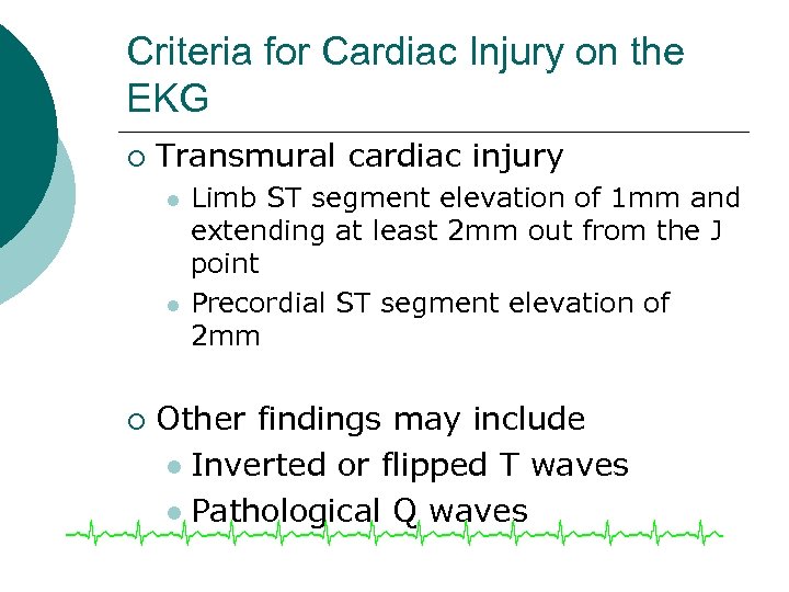 Criteria for Cardiac Injury on the EKG ¡ Transmural cardiac injury l l ¡