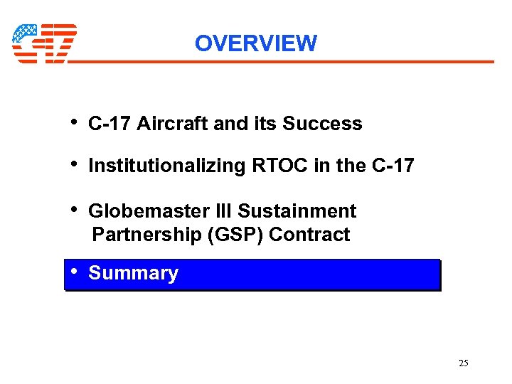 OVERVIEW • C-17 Aircraft and its Success • Institutionalizing RTOC in the C-17 •