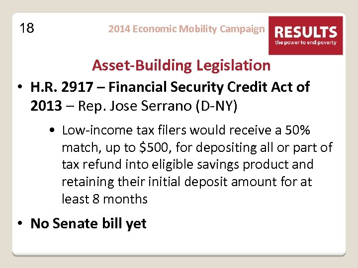 18 2014 Economic Mobility Campaign Asset-Building Legislation • H. R. 2917 – Financial Security