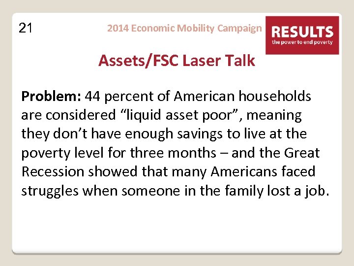 21 2014 Economic Mobility Campaign Assets/FSC Laser Talk Problem: 44 percent of American households