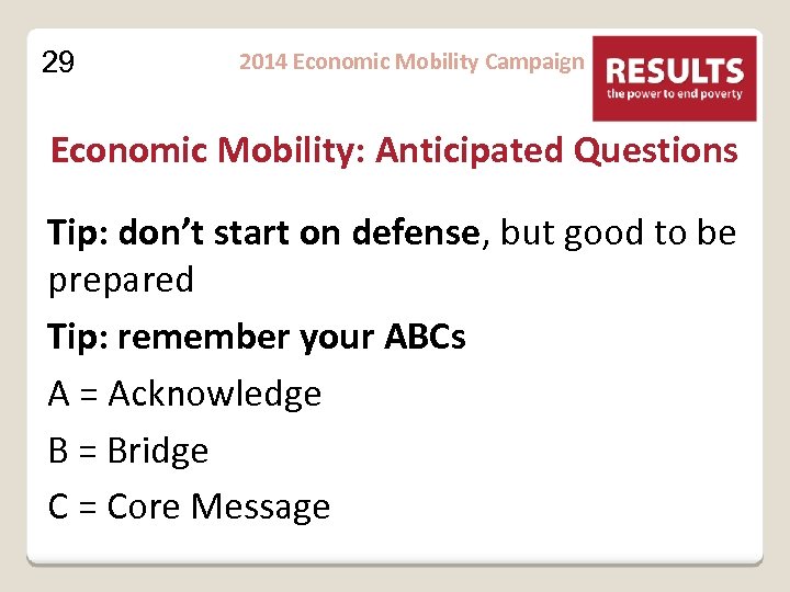29 2014 Economic Mobility Campaign Economic Mobility: Anticipated Questions Tip: don’t start on defense,