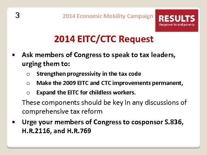 3 2014 Economic Mobility Campaign 2014 EITC/CTC Request • Ask members of Congress to