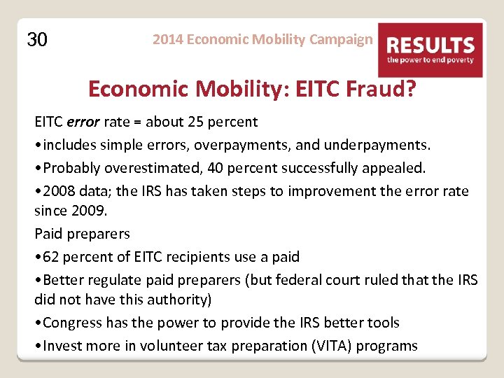 30 2014 Economic Mobility Campaign Economic Mobility: EITC Fraud? EITC error rate = about
