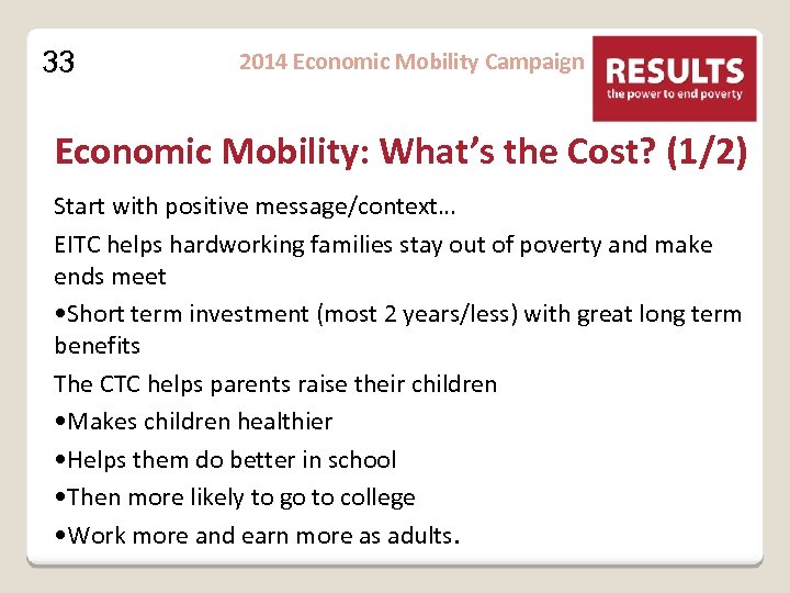 33 2014 Economic Mobility Campaign Economic Mobility: What’s the Cost? (1/2) Start with positive