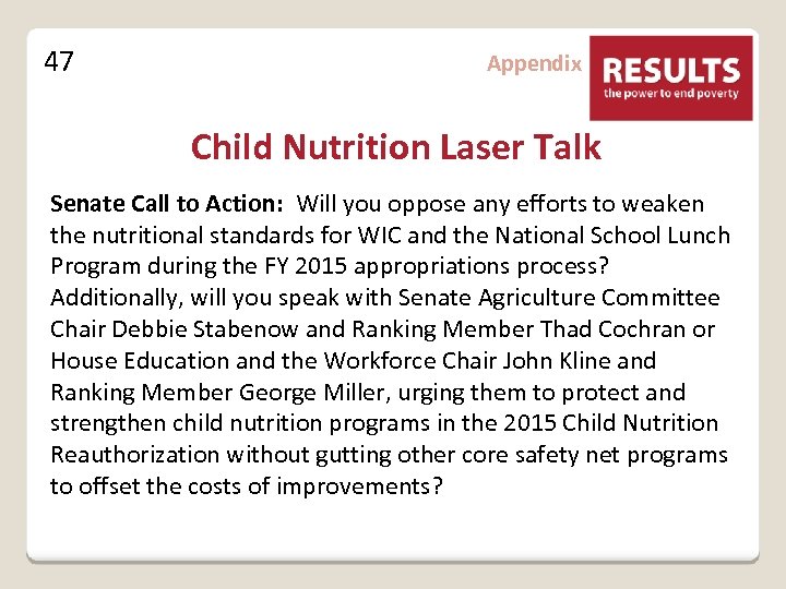 47 Appendix Child Nutrition Laser Talk Senate Call to Action: Will you oppose any