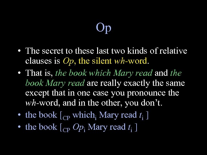 Op • The secret to these last two kinds of relative clauses is Op,