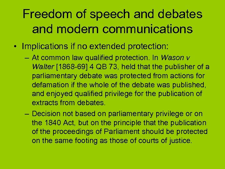 Freedom of speech and debates and modern communications • Implications if no extended protection: