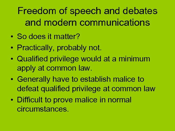 Freedom of speech and debates and modern communications • So does it matter? •