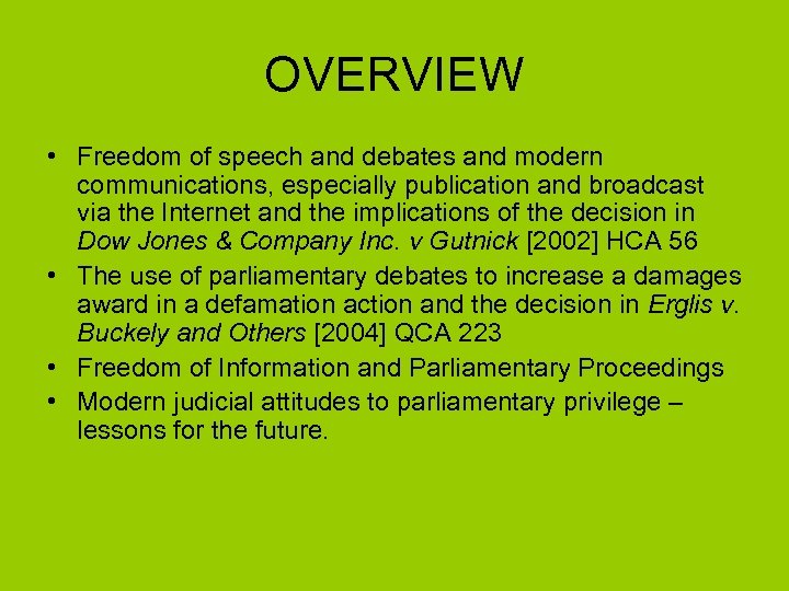 OVERVIEW • Freedom of speech and debates and modern communications, especially publication and broadcast