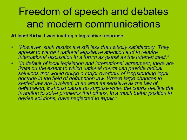 Freedom of speech and debates and modern communications At least Kirby J was inviting