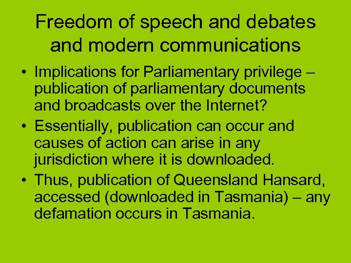 Freedom of speech and debates and modern communications • Implications for Parliamentary privilege –