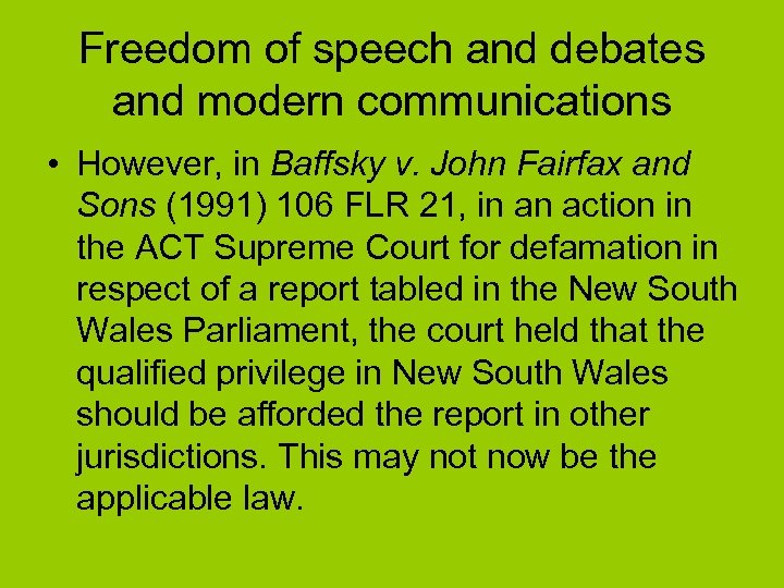 Freedom of speech and debates and modern communications • However, in Baffsky v. John