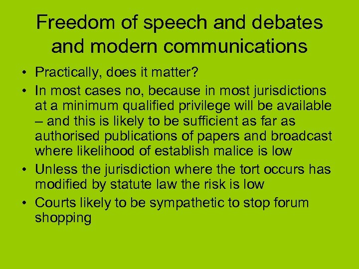 Freedom of speech and debates and modern communications • Practically, does it matter? •